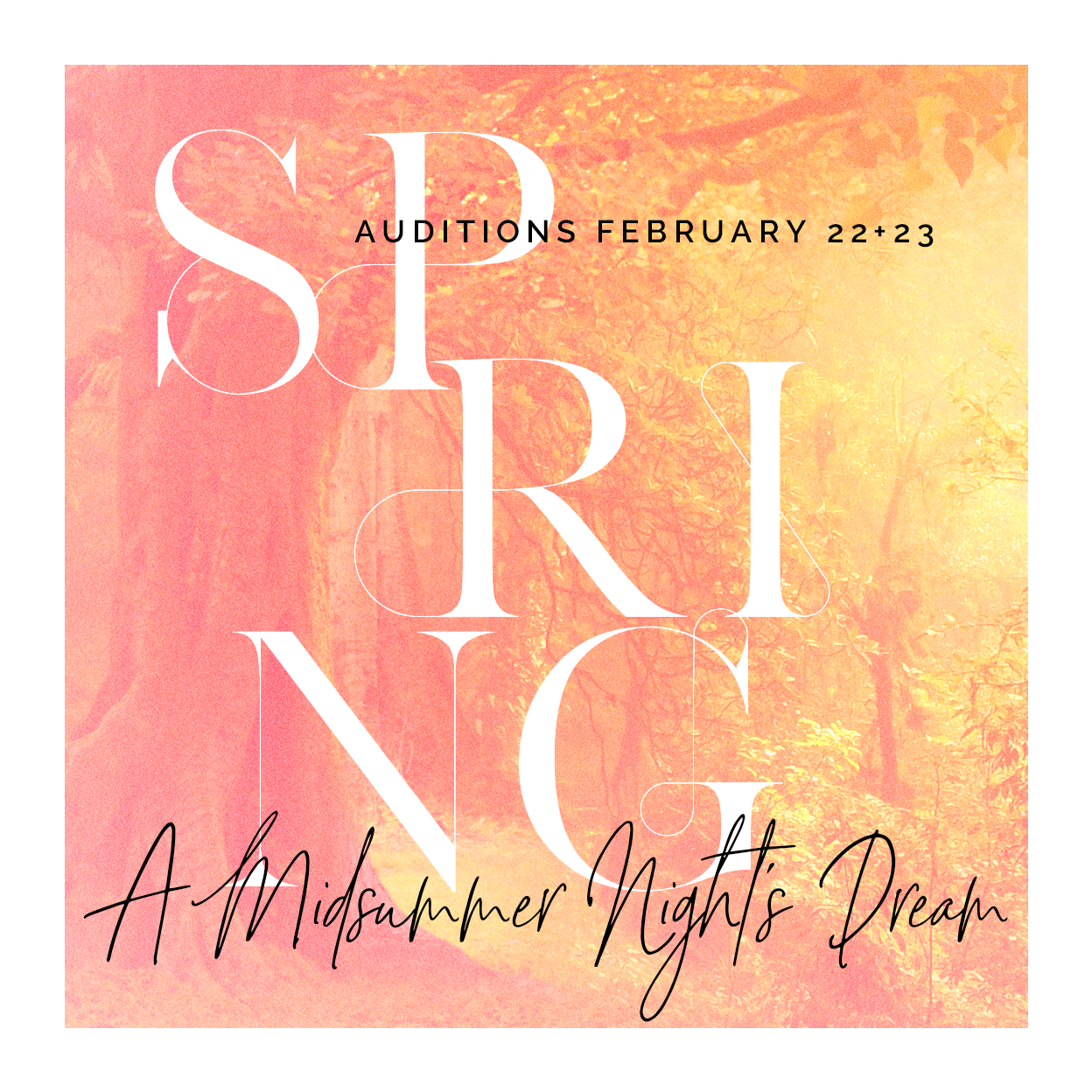 Spring Auditions Feb 22-23 A Midsummer Night's Dream