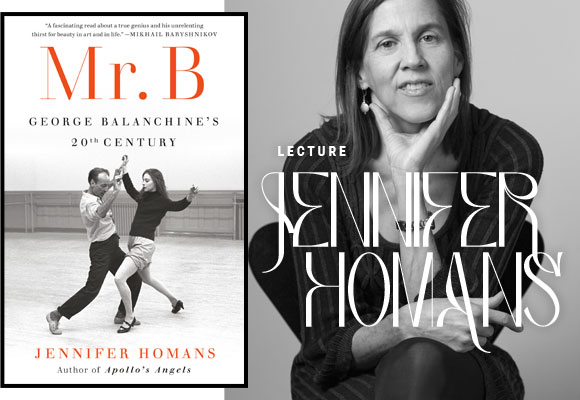 LECTURE | Mr. B: Jennifer Homans on the Life and Legacy of George Balanchine
