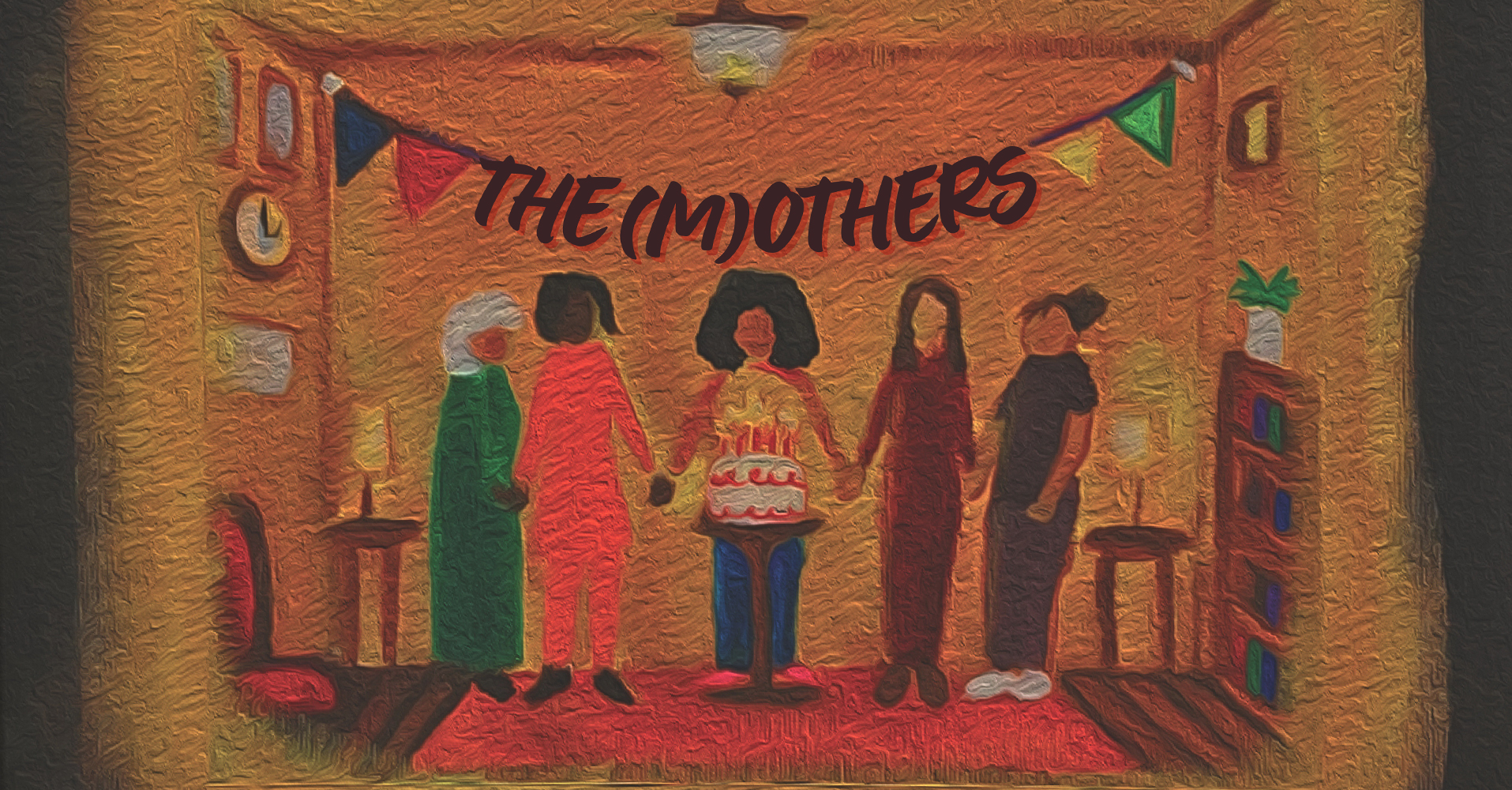 The (M)others | Painting of five women holding hands around birthday cake