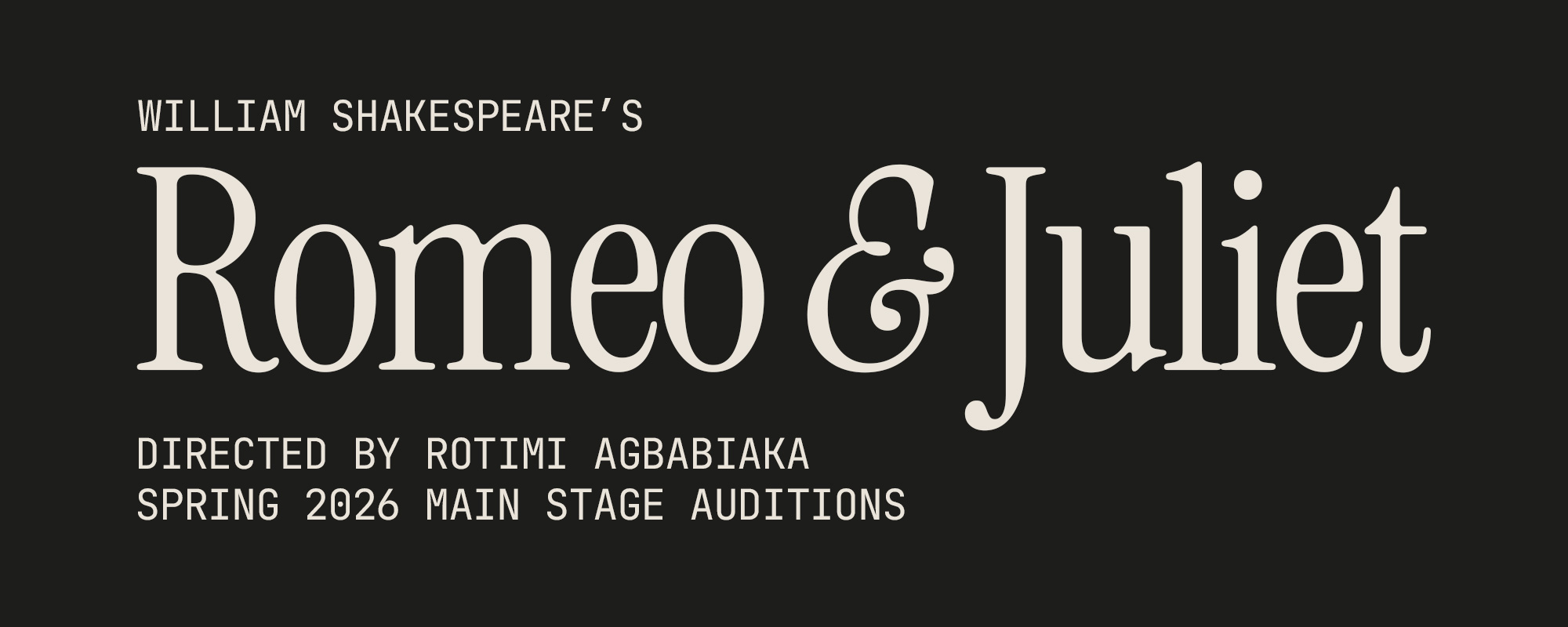 William Shakespeare's ROMEO & JULIET Spring 2026 Main Stage Auditions | Directed by Rotimi Agbabiaka